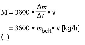 Formel M=3600 mal delta m durch delta t mal v = 3600 mal m belt mal v (kg/h) (II)