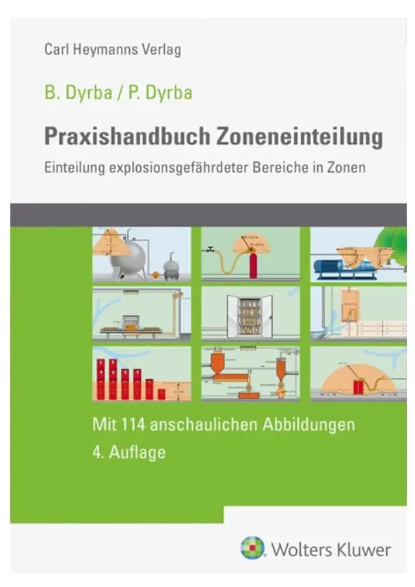 Buchtitel eines Fachbuchs namens Praxishandbuch Zoneneinteilung. Der Untertitel lautet Einteilung explosionsgefährdeter Bereiche in Zonen. Erschienen im Carl Heymanns Verlag. Autoren: B. Dyrba und P. Dyrba. Mit114 anschaulichen Abbildungen, 4 Auflage. Auf der in Grün und Grau gehaltenen Titelseite sind 9 Abbildungsgrafiken aufgeführt.